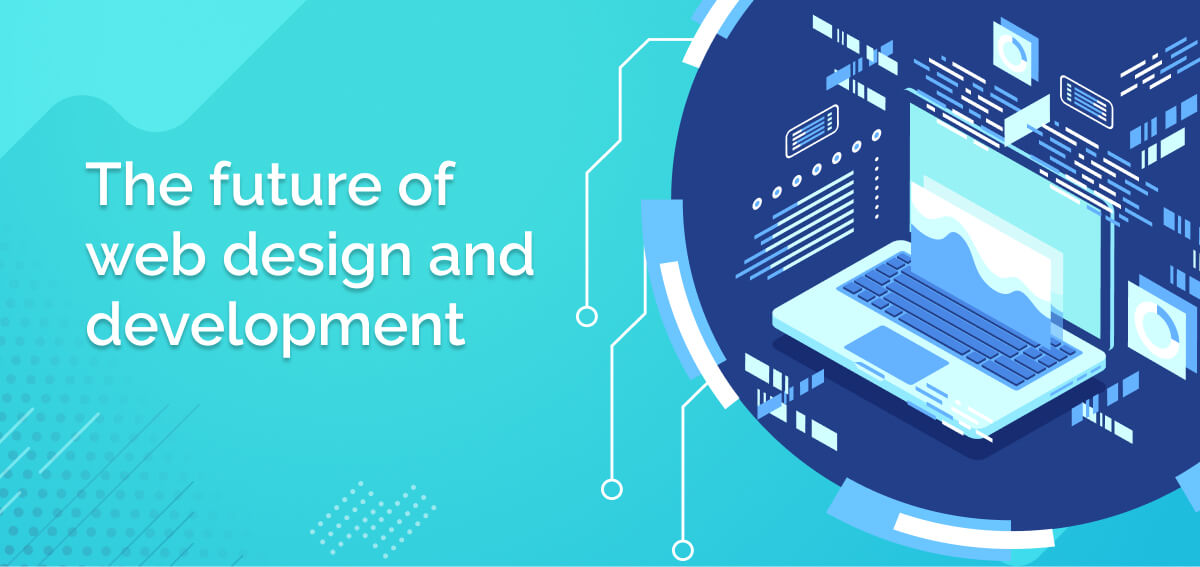 The future of web design and development